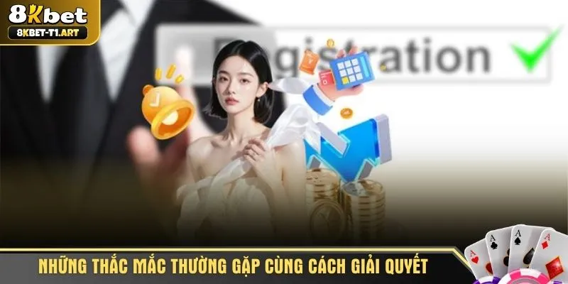 Những thắc mắc thường gặp cùng cách giải quyết